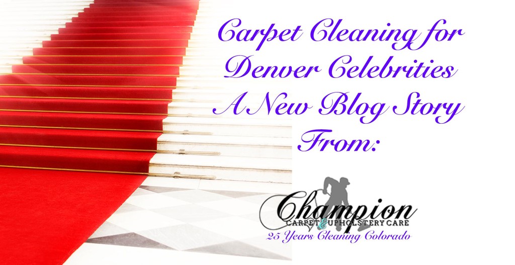 Carpet Cleaning for Denver Celebrities