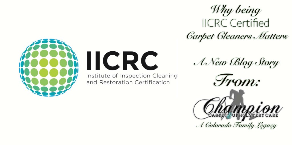 Why being IICRC Certified Carpet Cleaners Matters