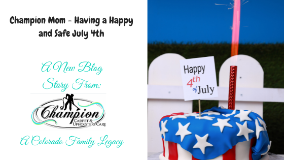 Champion Mom - Having a Happy and Safe July 4th
