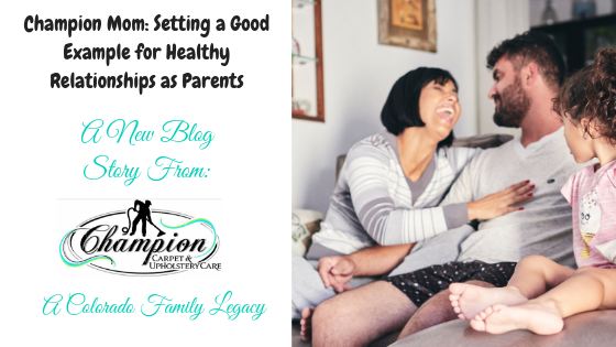 Champion Mom: Setting a Good Example for Healthy Relationships as Parents