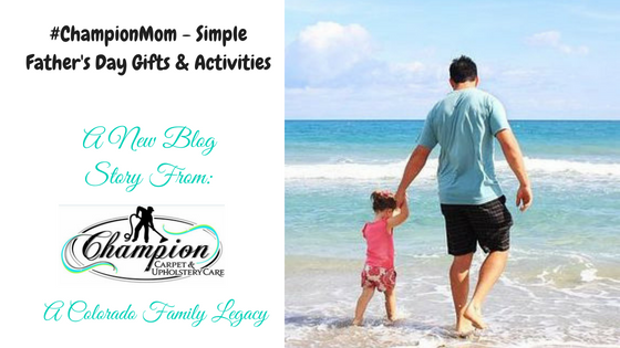 #ChampionMom - Simple Father's Day Gifts & Activities