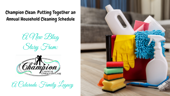 Champion Clean: Putting Together an Annual Household Cleaning Schedule